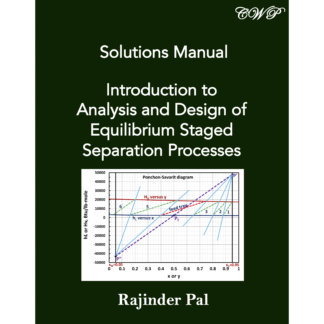 Solutions Manual: Introduction to Analysis and Design of Equilibrium Staged Separation Processes (Softcover)