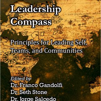 The Leadership Compass: Principles for Leading Self, Teams, and Communities (Softcover)